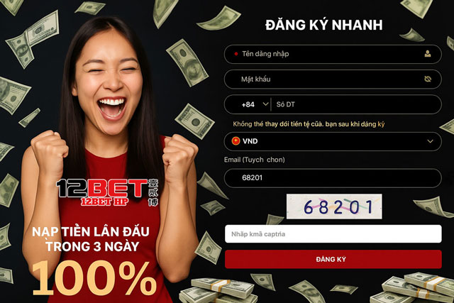 Các bước đăng ký 12bet chuẩn 2025